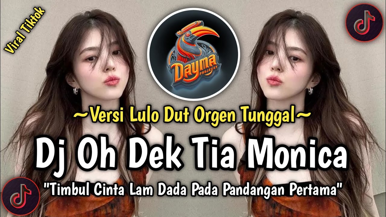 DJ OH DEK TIA MONICA || VERSI LULO DUT ORGEN TUNGGAL - VIRAL TIKTOK YG KALIAN CARI🔥_By Dayma Project
