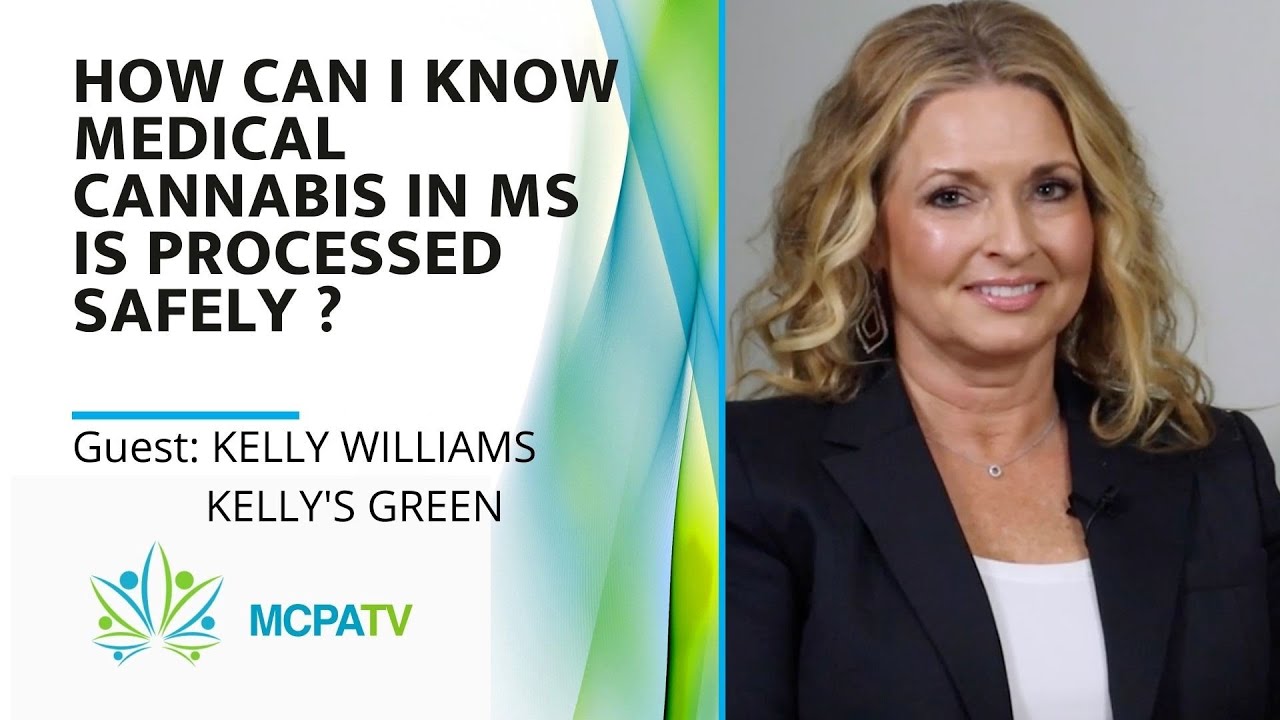 How I Can Know Medical Cannabis In MS Is Processed Safely - MCPATV With Special Guest Kelly Williams