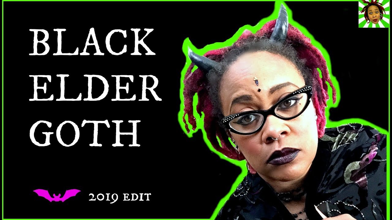 Black Elder Goth | My Story (2019 edit)