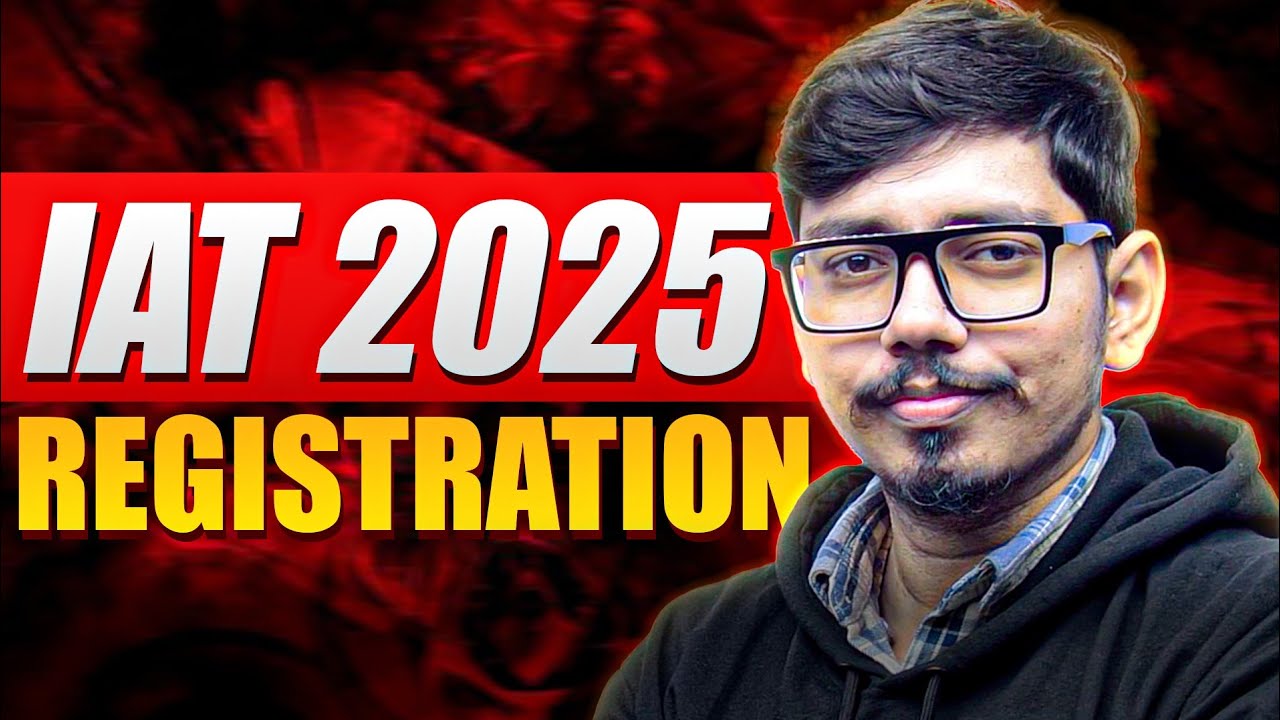 IAT 2025 Registration Process | IISc, IIT Madras, IISER Admissions Guide 🚀