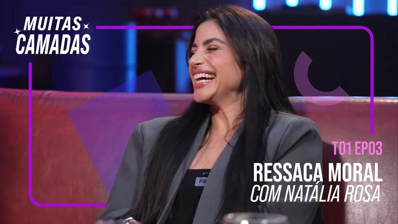 RESSACA MORAL COM NATÁLIA ROSA #03