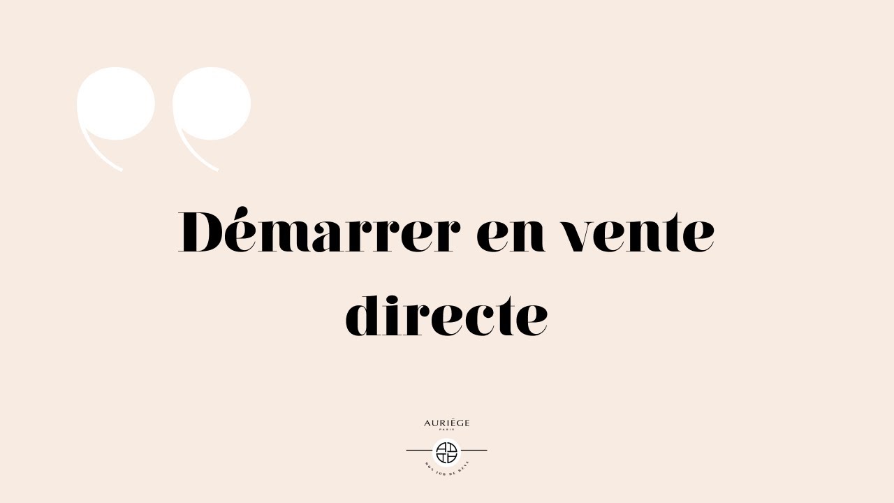 Démarrer en vente directe