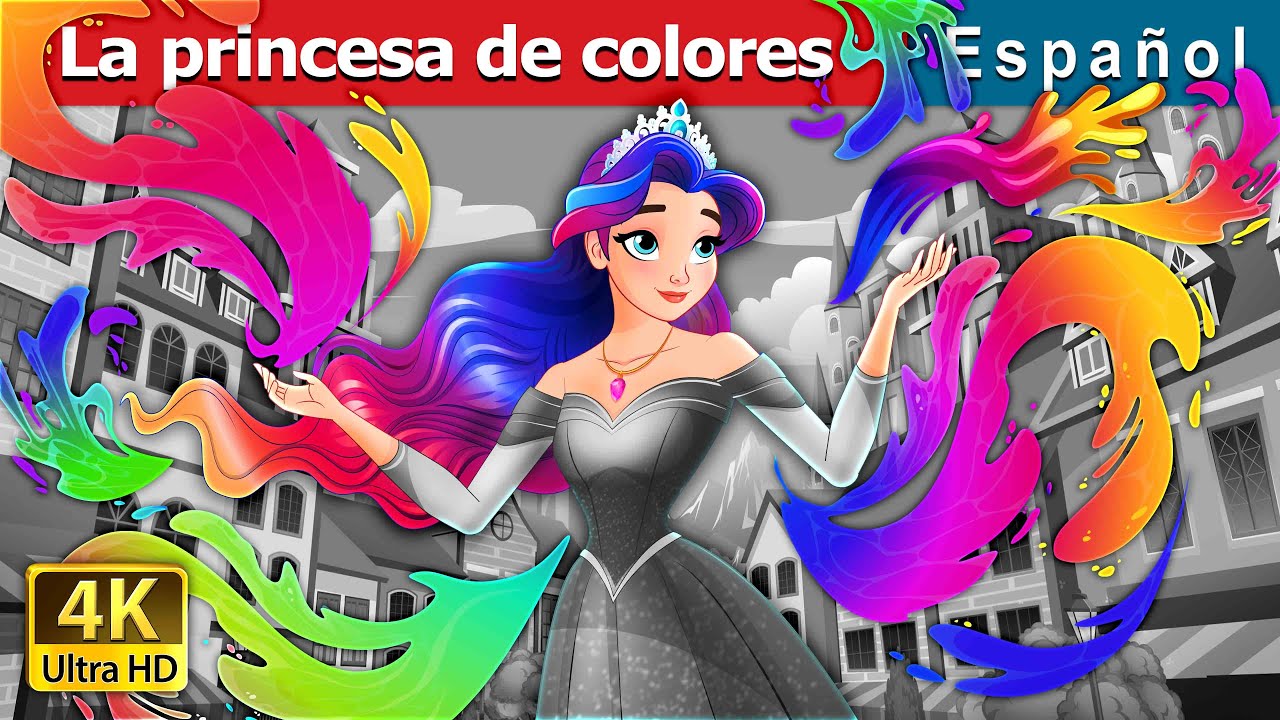 La princesa de colores | The Colour Princess in Spanish | @SpanishFairyTales