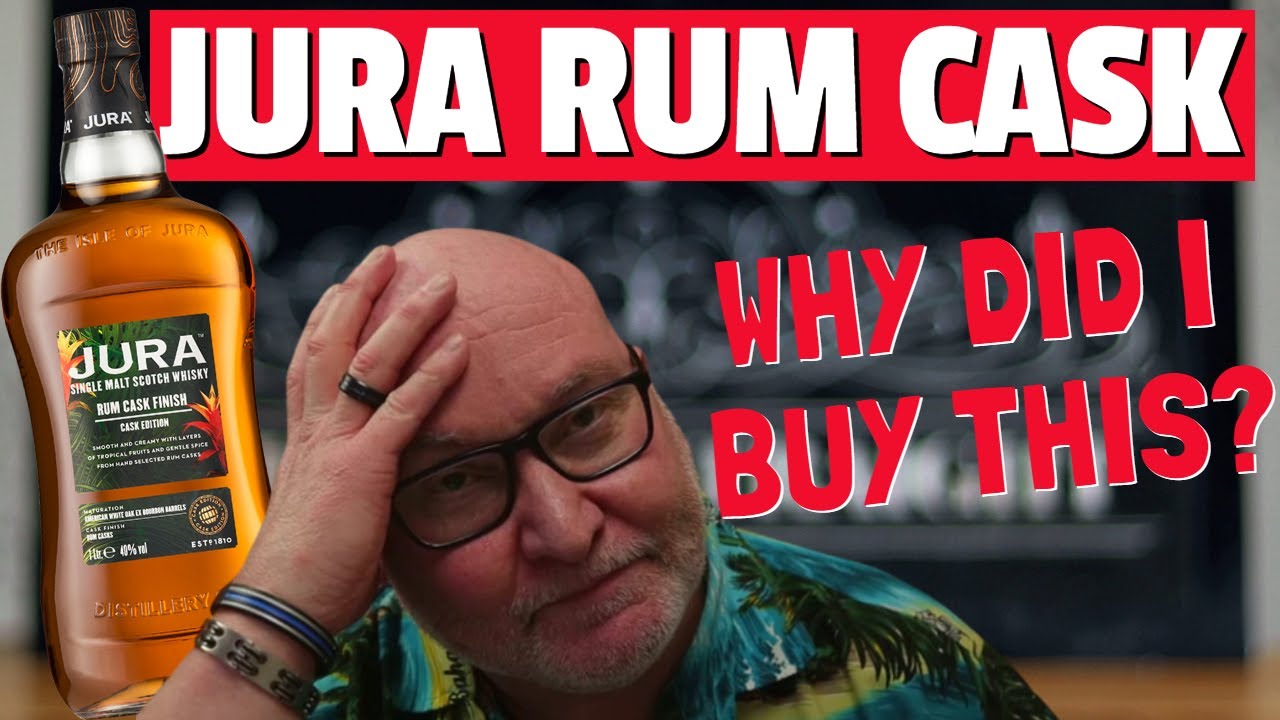 Why the h*ll did I buy this? | Jura Rum Cask