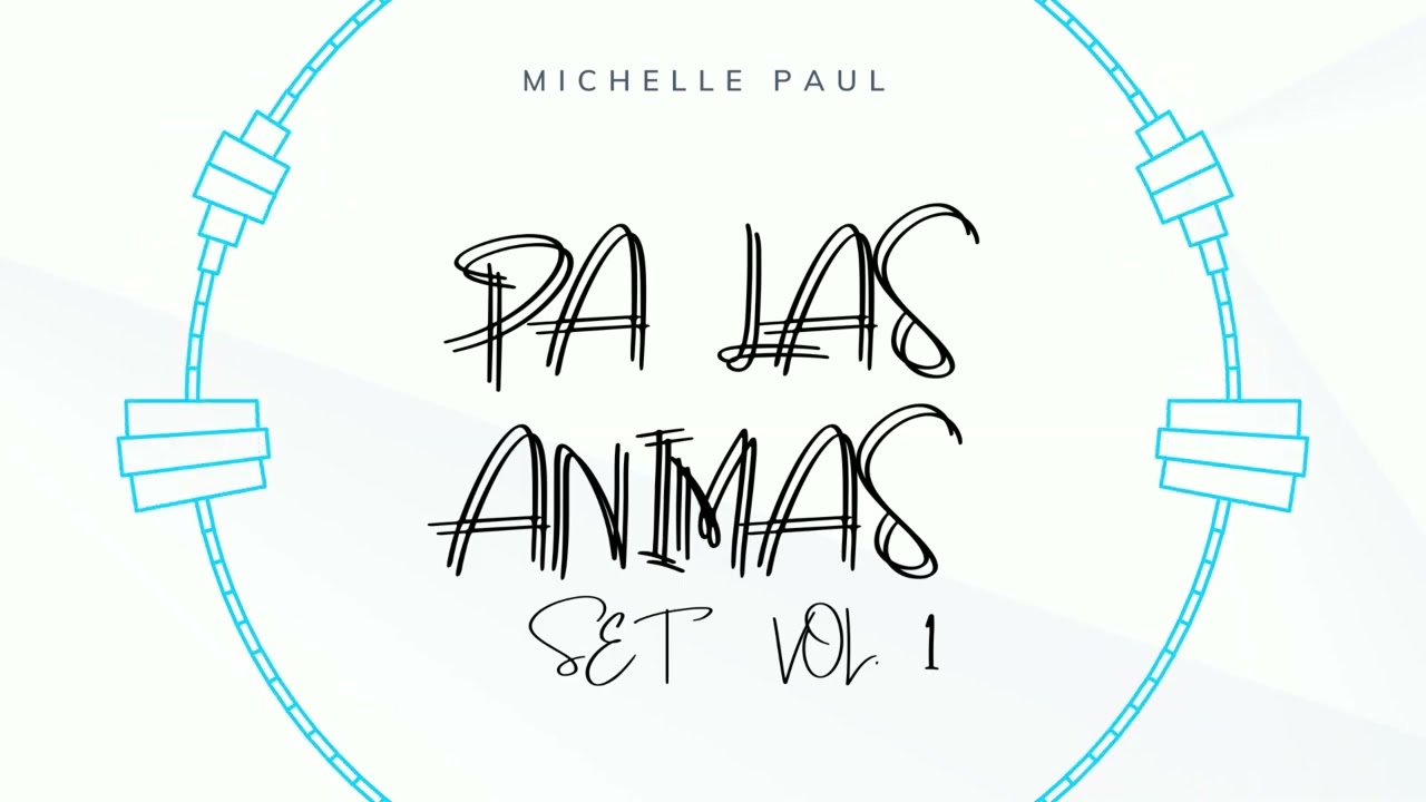 Michelle Paul - PA LAS ANIMAS SET VOL. 1  (Guaracha, Tribal Mx 2023)