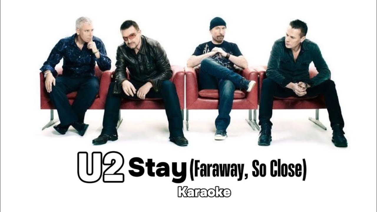 U2 - Stay (Faraway, So Close), Karaoke Original Sound