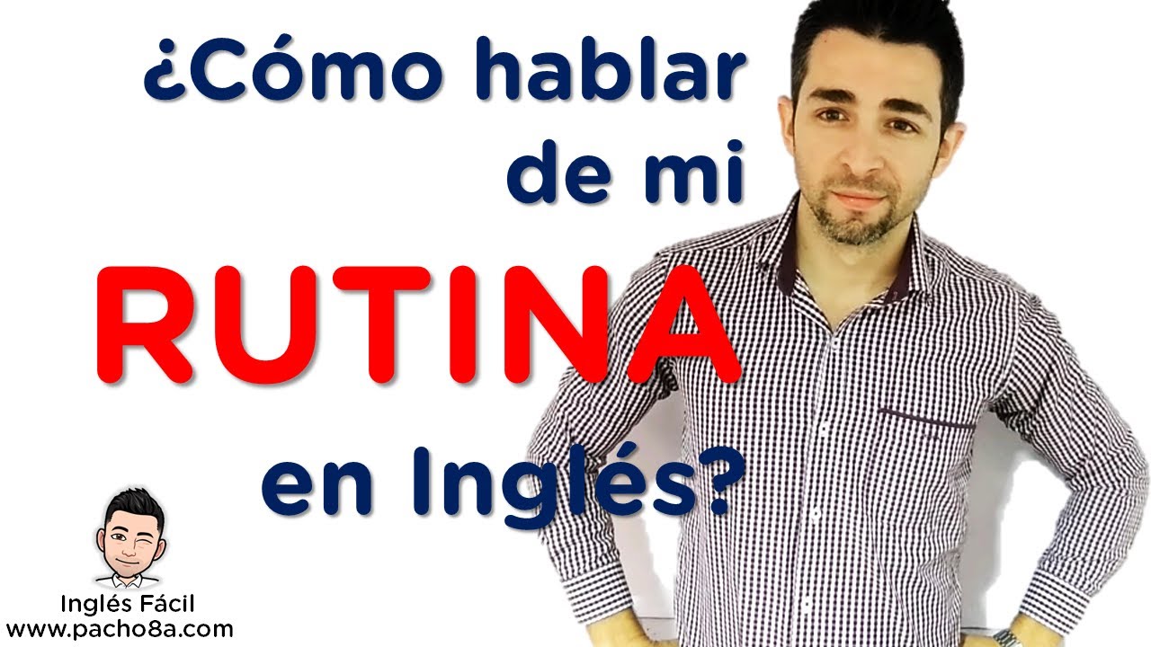 🔴 Cómo hablar de tu rutina diaria o semanal en inglés con conectores, días y horas
