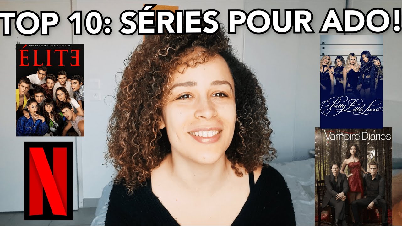 TOP 10 des meilleures séries pour ADO !