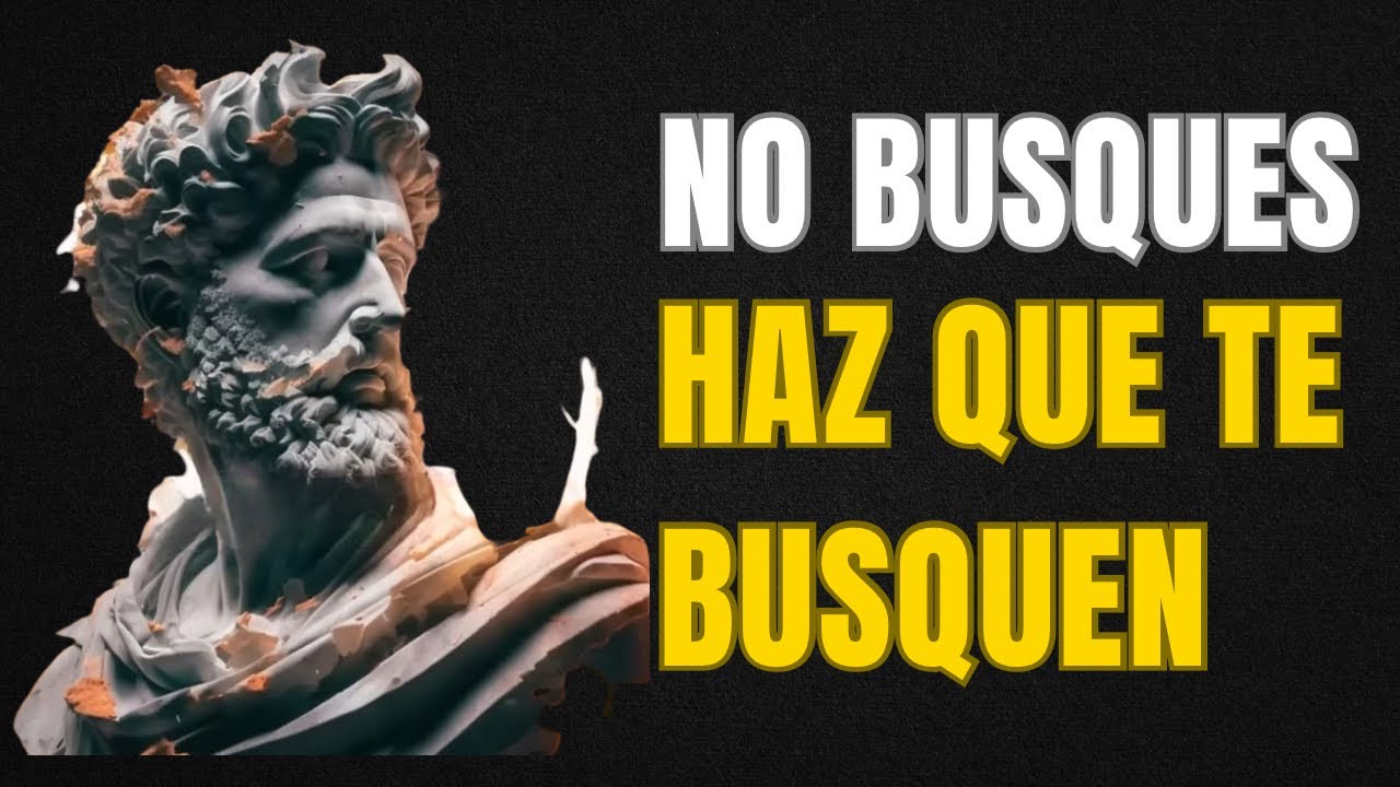 RELÁJATE Y TODO VENDRÁ A TI | El Poder de Dejar de Perseguir (ESTOICISMO)