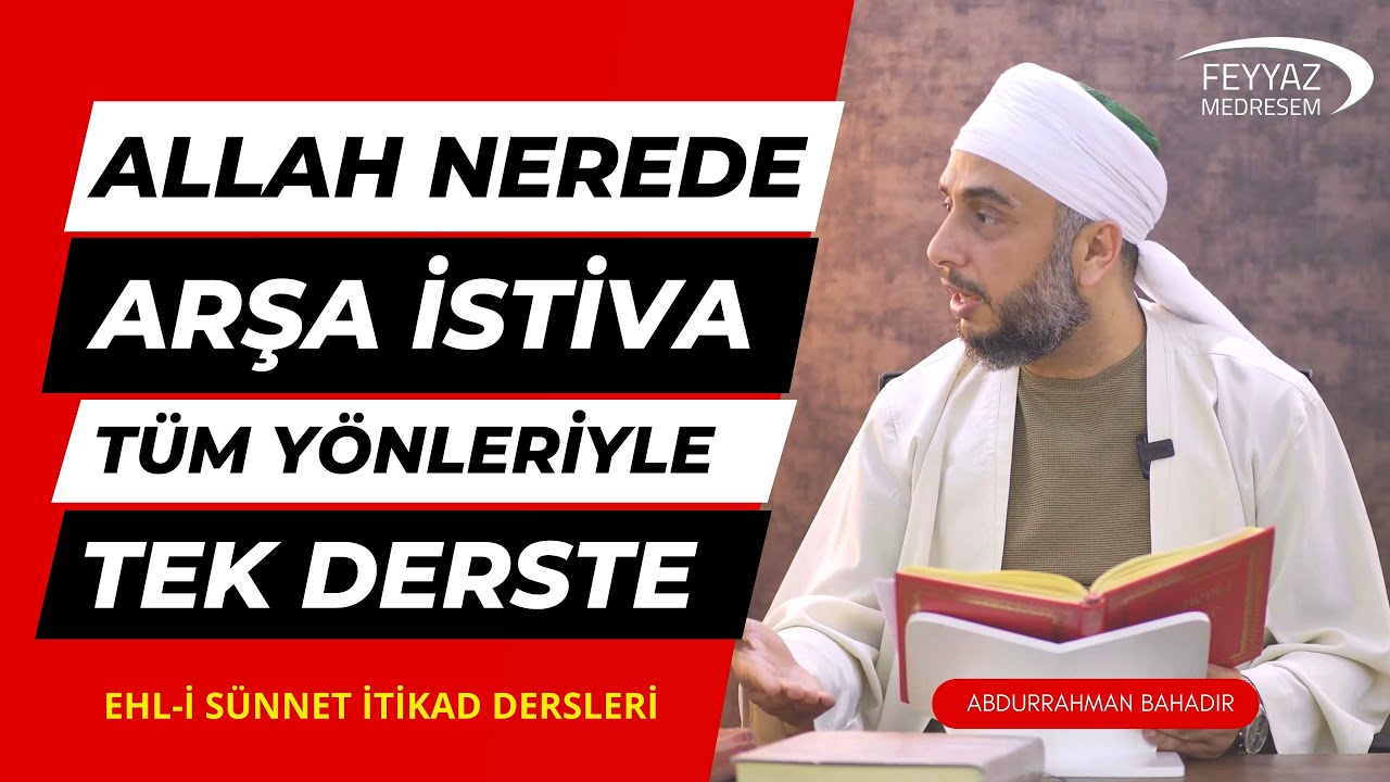 Allah nerede? (Arşa istiva t&uuml;m y&ouml;nleriyle tek derste)