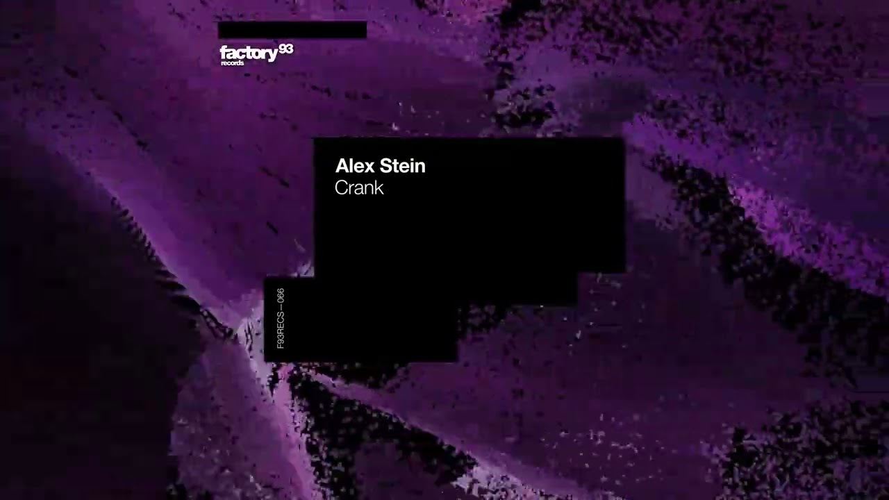 Alex Stein - Crank | Factory 93 Records