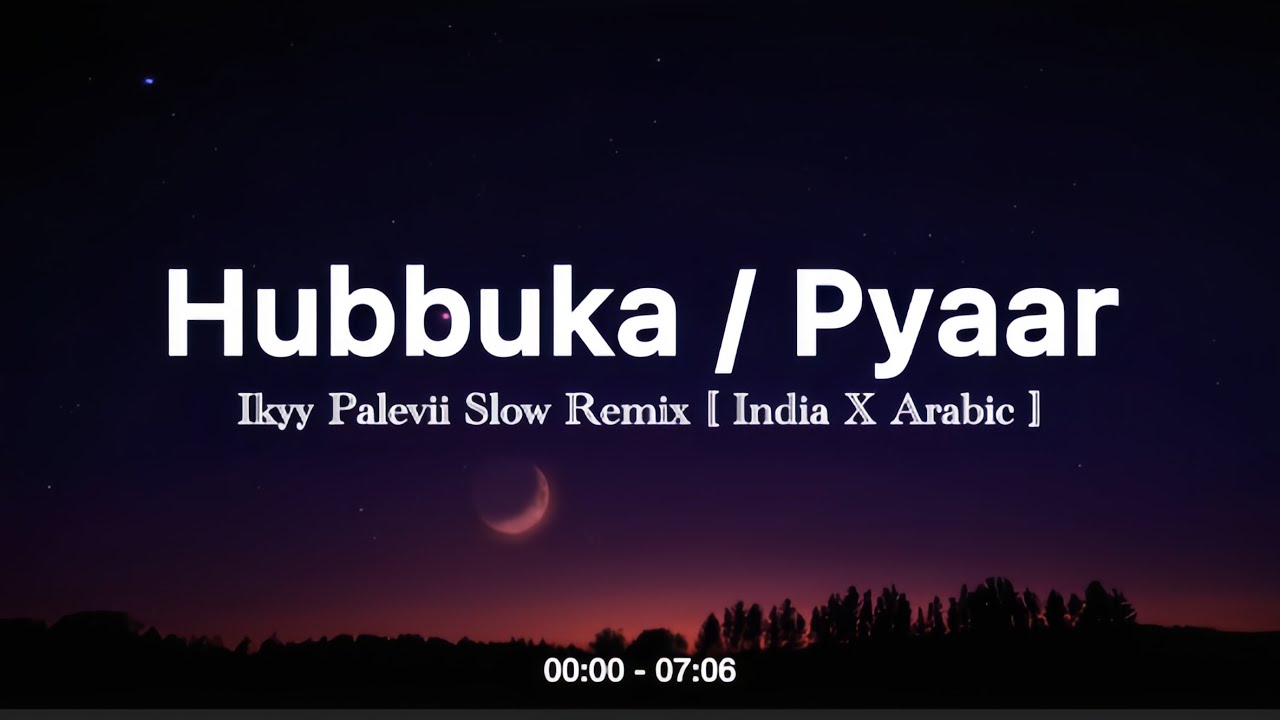 Hubbuka / Pyaar - Ikyy Pahlevii Slow Remix Mashup Arabic & India ( Official Lyric Video )