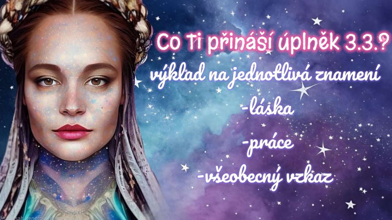 Úplněk 3.3.2026 jednotlivá znamení (láska, práce, všeobecný vzkaz), pojď se podívat pod pokličku💫