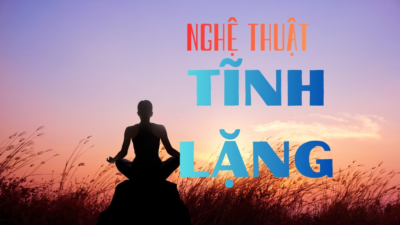 Nghệ Thuật Tĩnh Lặng