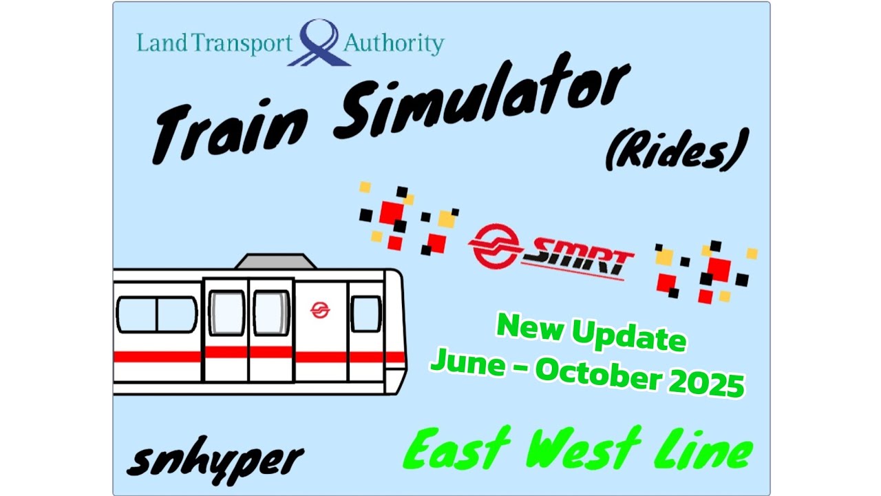 Singapore Train Simulator (Rides) EWL Major Update Teaser (Jun - Oct 2025)