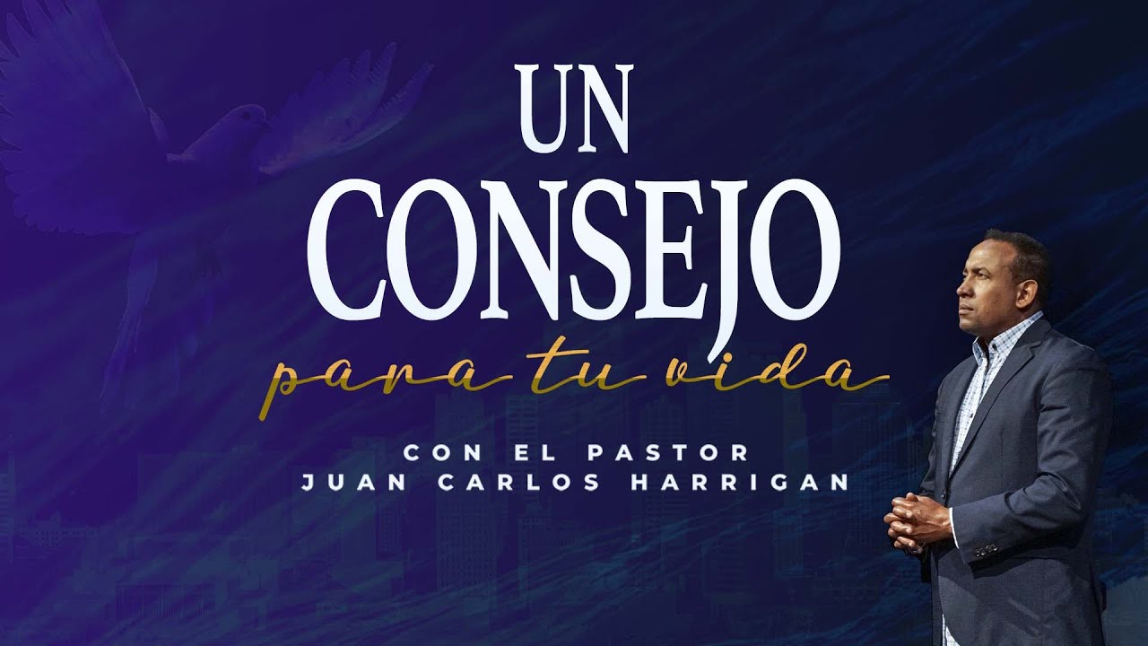 Un consejo para tu vida | 113 | Pastor Juan Carlos Harrigan