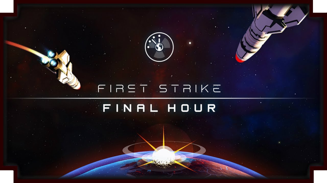 First Strike: Final Hour - (Real Time Strategy Nuclear War Game)