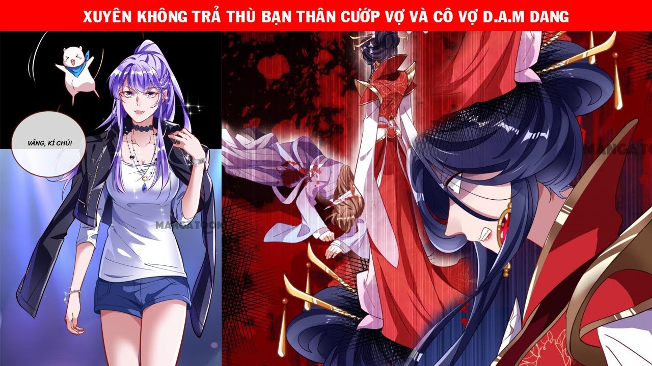 Phần 1 Xuyên Không Trả Thù Bạn Thân Cướp Vợ Và Cô Vợ Dam Dang | Ngôn Tình Xuyên Không Thuyết Minh