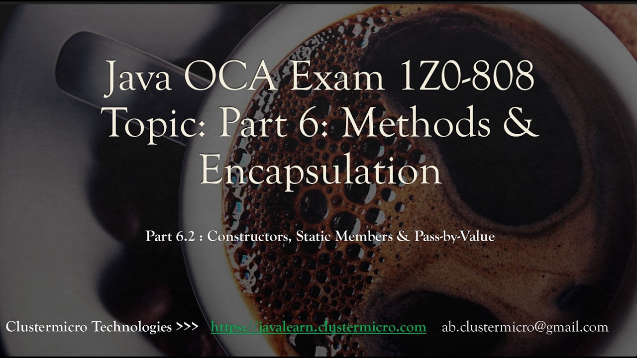 6.2 Constructors, Static Members & Pass-by-Value | Java OCA 1Z0-808