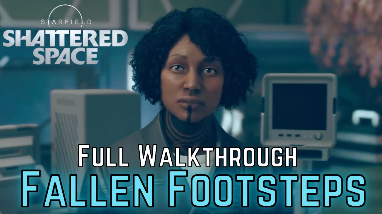 STARFIELD: SHATTERED SPACE DLC SIDE MISSION - PART 2 OF 2 - FALLEN FOOTSTEPS