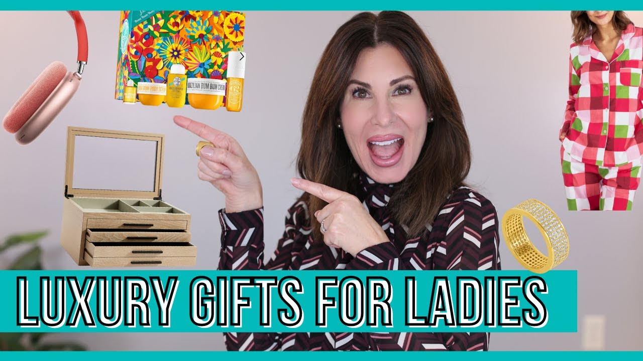 Luxury Gifts for Ladies | 2023 Gift Guide for Women (Gifts over $50)