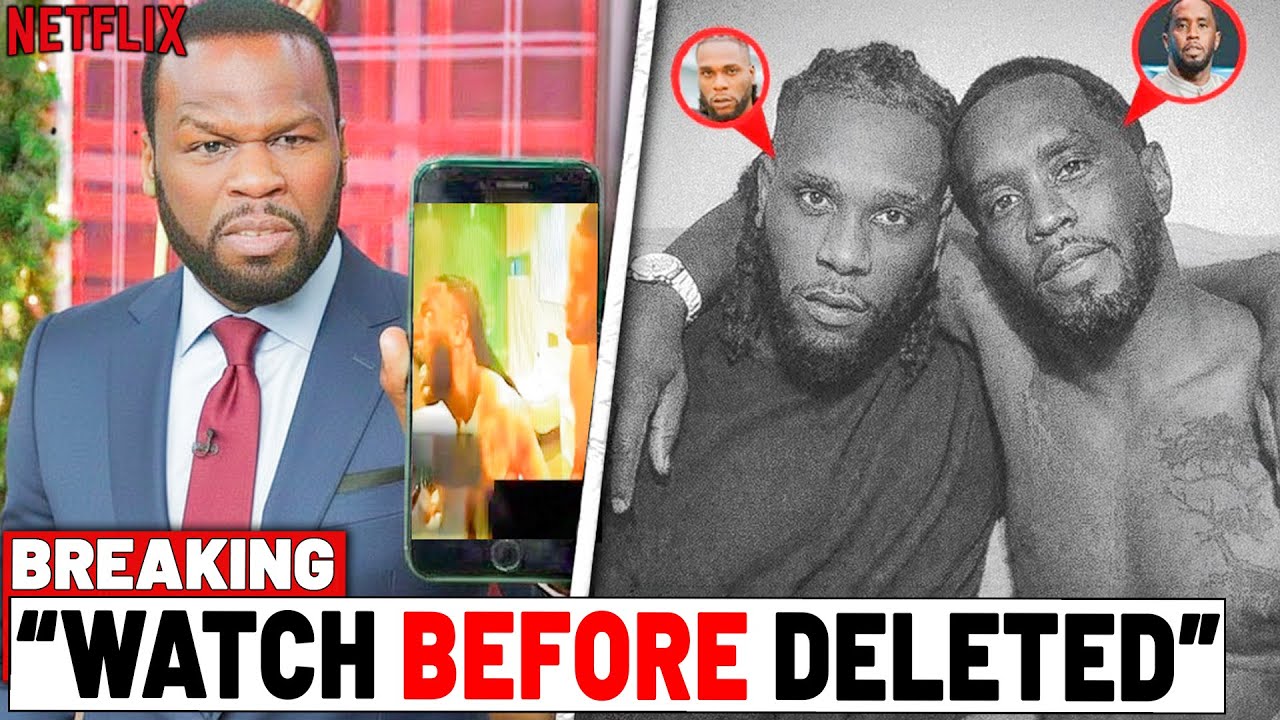 3 MINS AGO: 50 Cent’s Shocking Documentary REVEALS the Untold Truth Behind Diddy Burna Boy’s Leaks!!