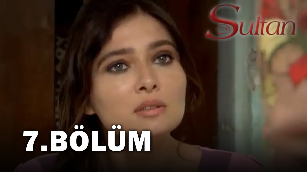 Sultan 7. B&ouml;l&uuml;m - FULL B&Ouml;L&Uuml;M