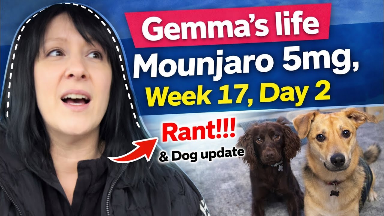 Mounjaro 5mg - Week 17 - Day 2 - Rant & Puppy update 