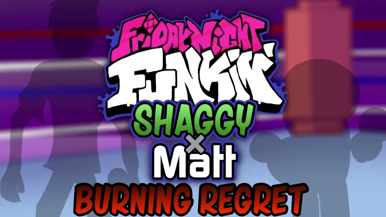 Burning Regret - FANMADE SHAGGY X MATT SONG