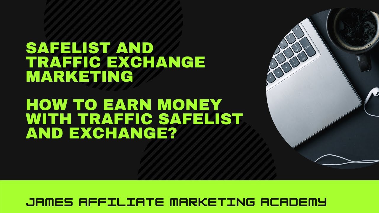 Safelist and Traffic Exchange Marketing | How to Earn Money with Traffic Safelist and Exchange