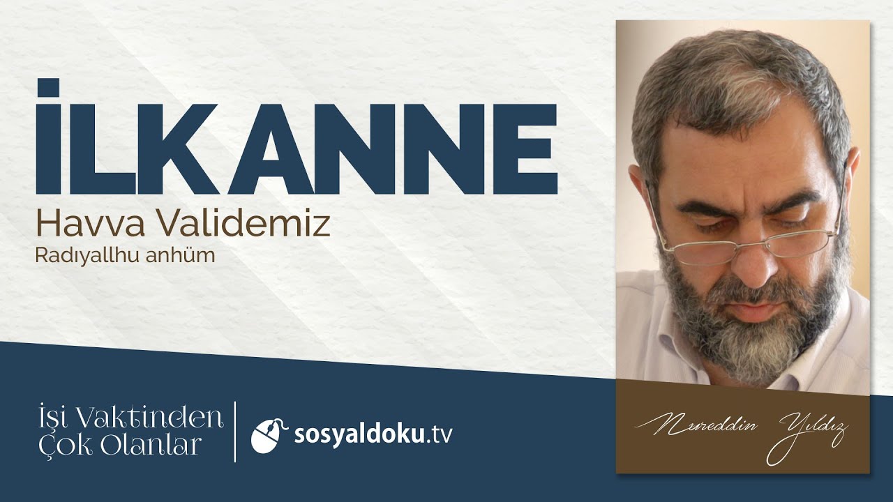 28) İlk Anne - Havva Validemiz (R.A.) -İşi Vaktinden Çok Olanlar