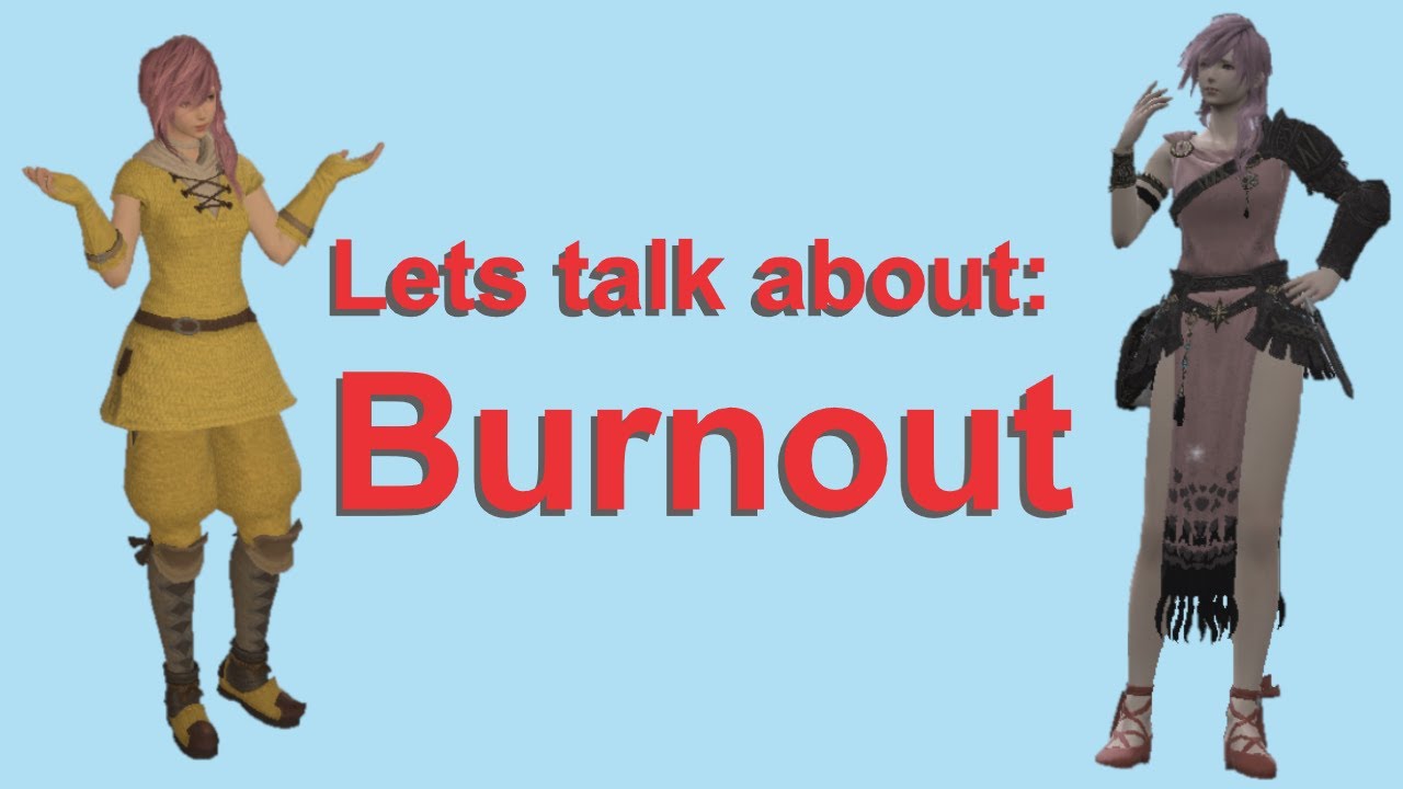 Let's Talk About: Burnout - FFXIV