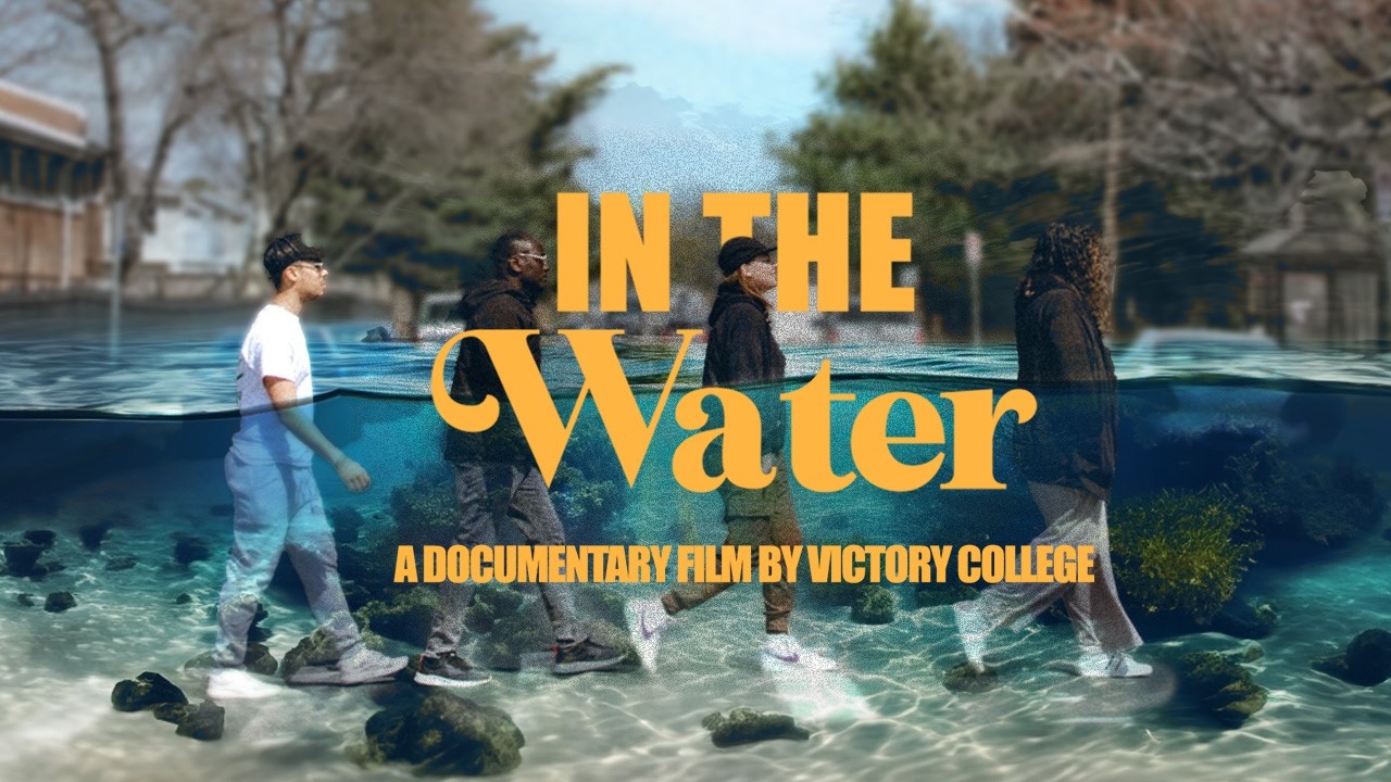 In The Water | Victory College Documentary