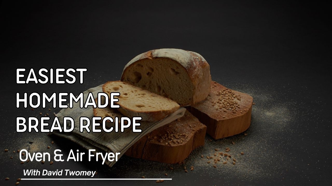The Easiest Homemade Bread Recipe | Oven & Air fryer