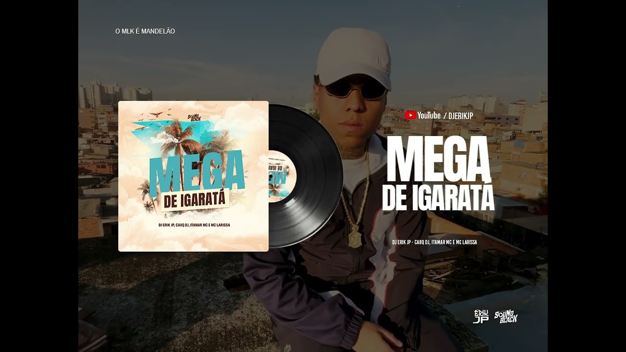 MEGA DE IGARATÁ (DJ Erik JP e Caiiq DJ) Itamar MC e MC Larissa