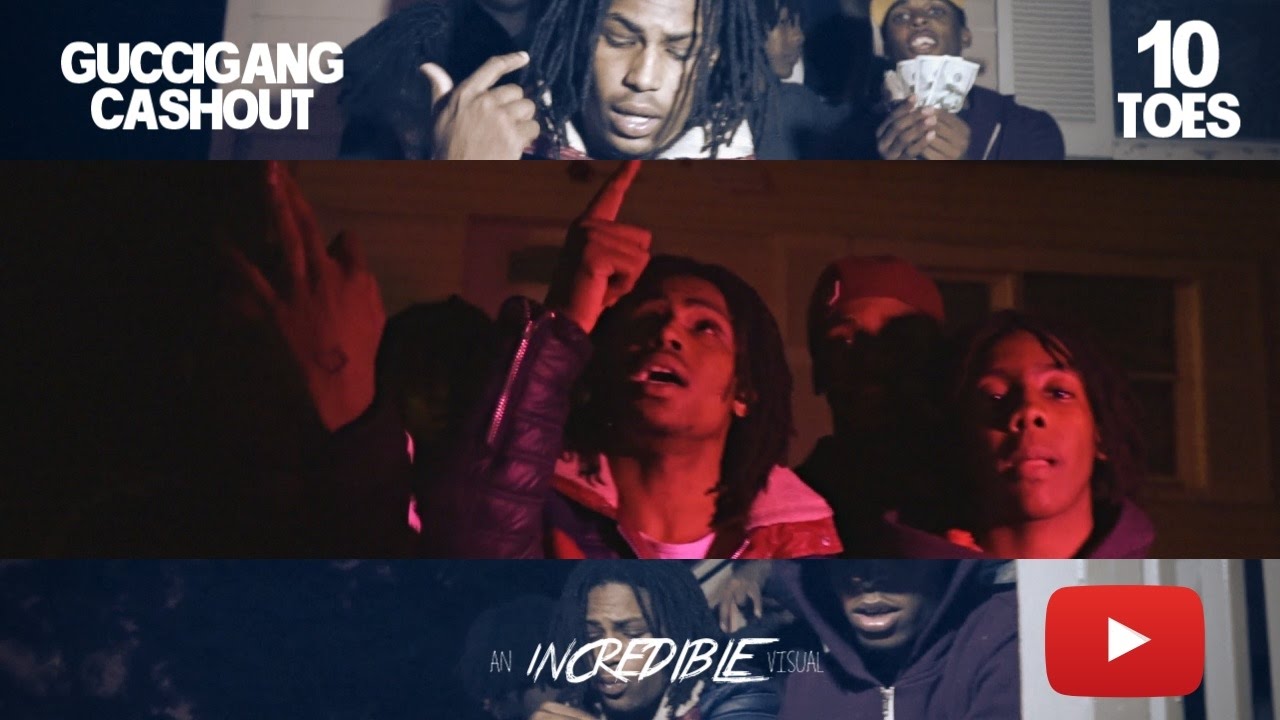 GucciGang CashOut - 10 Toes | @shotbytimo