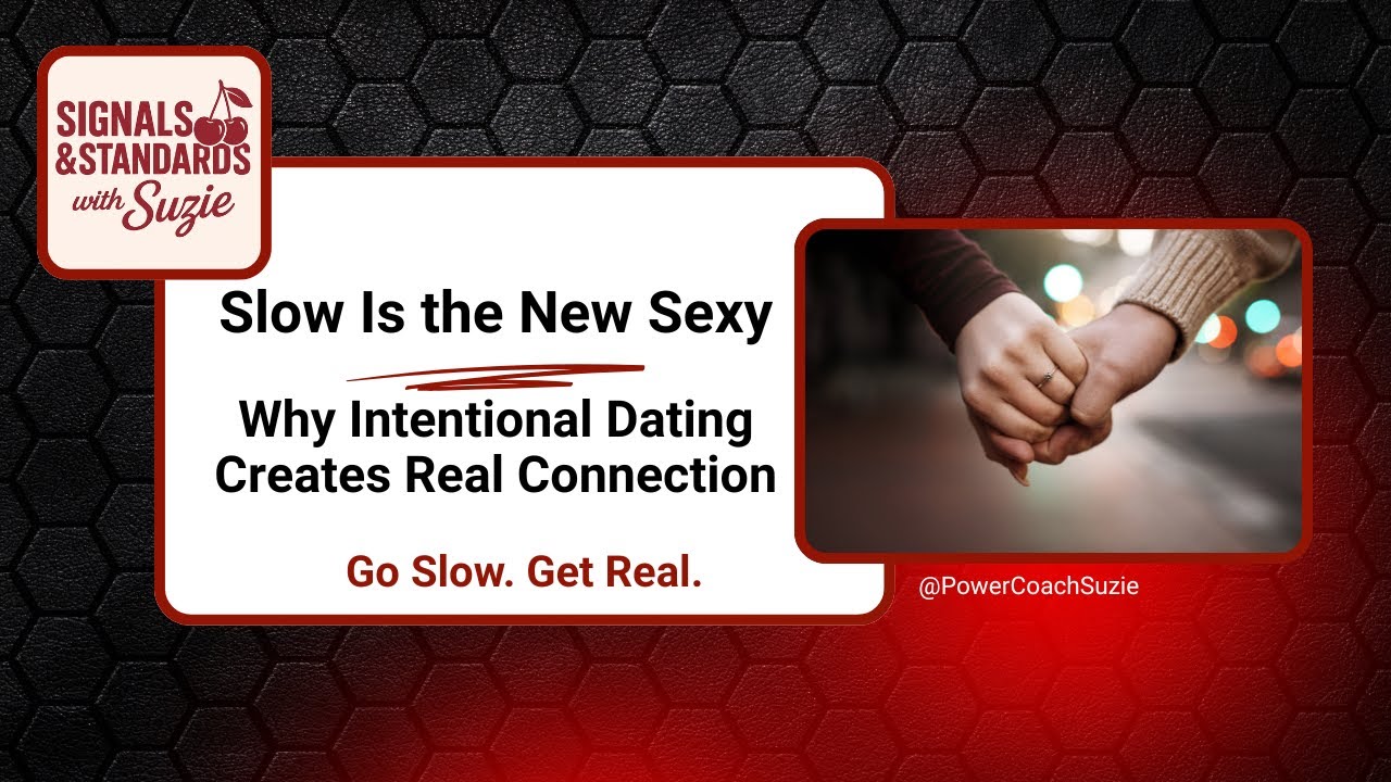 Why Slow Dating Builds Stronger Relationships | Intentional Love & Emotional Safety