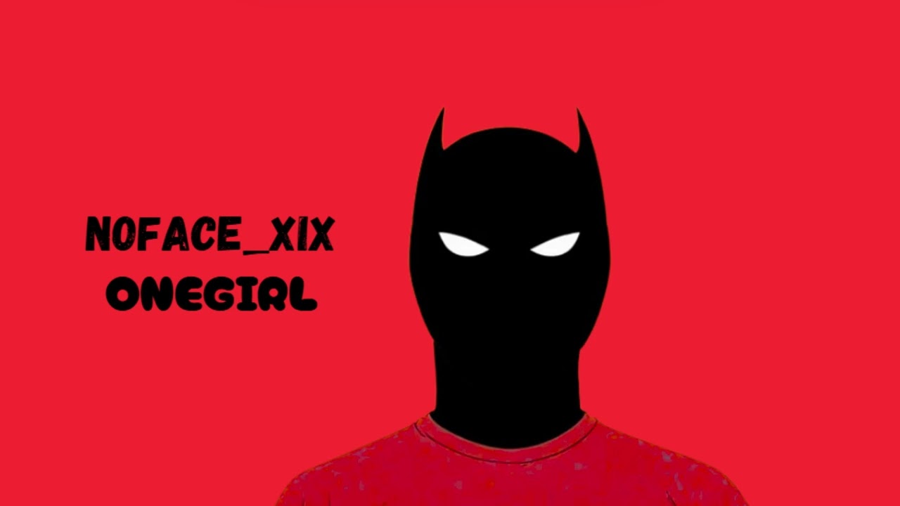 NOFACE_XIX - ONEGIRL