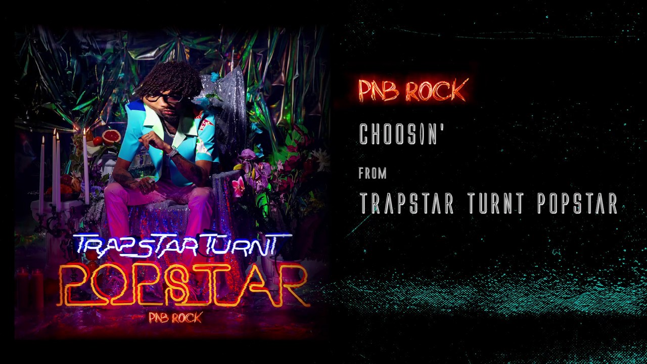 PnB Rock - Choosin' [Official Audio]