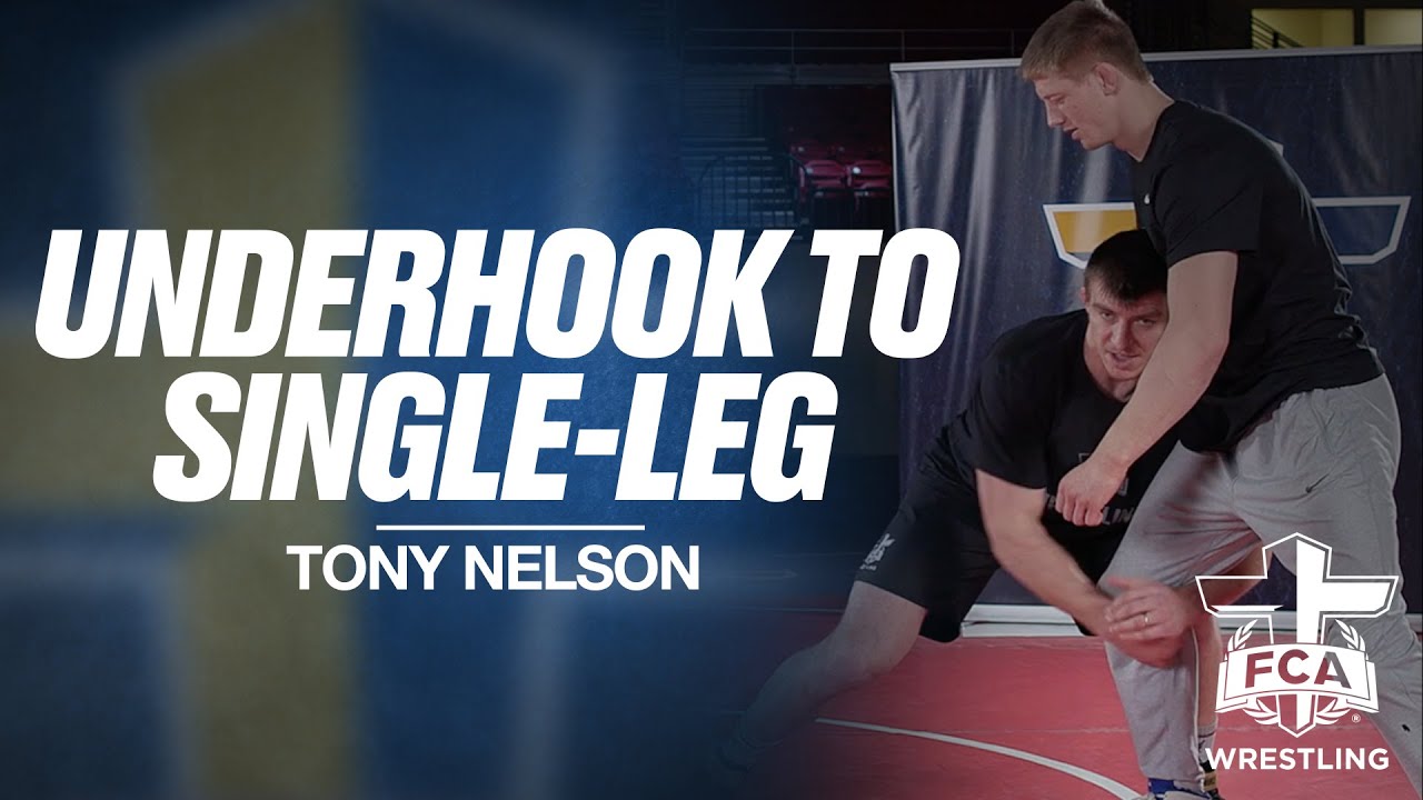 UNDERHOOK TO SINGLE-LEG - TONY NELSON | FCA Wrestling TECHNIQUE