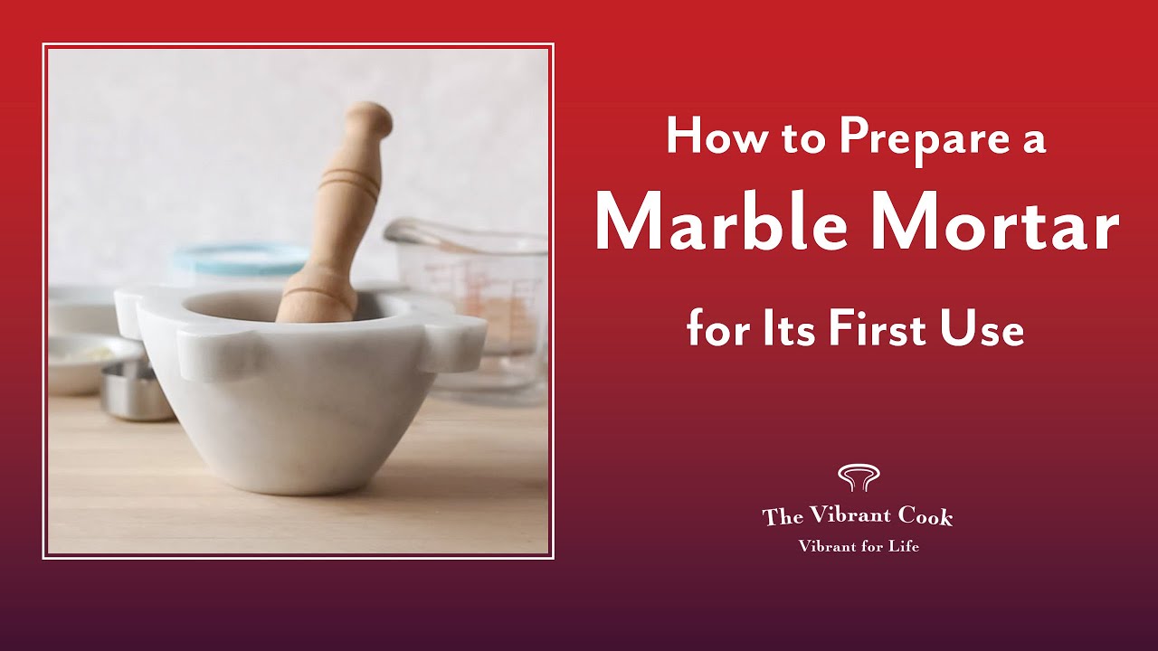 How to Prepare a New Marble Mortar