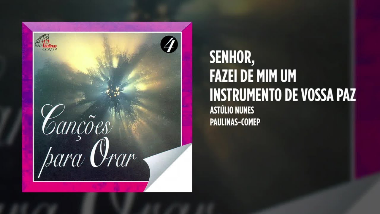 Astúlio Nunes - Senhor, fazei de mim um instrumento de vossa paz
