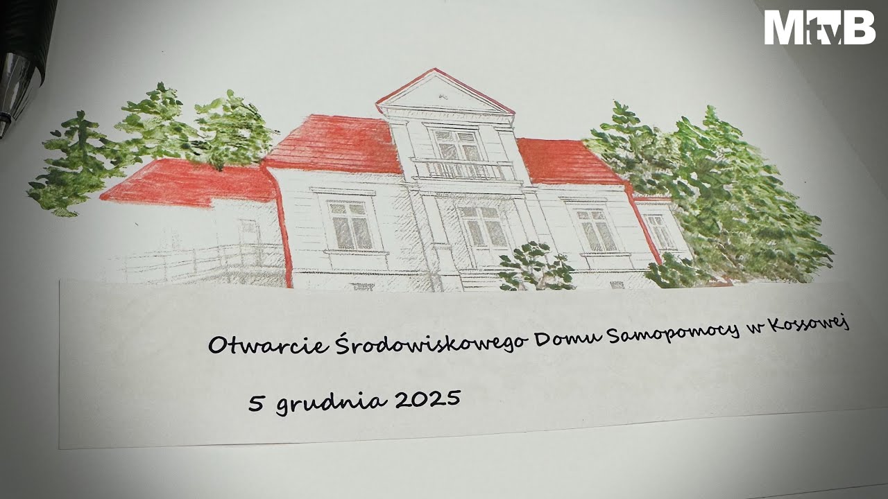 Otwarcie Środowiskowego Domu Samopomocy w Kossowej