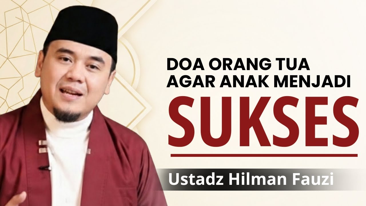 Doa Orangtua Kunci Anak Menjadi Sukses - Ustadz Hilman Fauzi Terbaru #reminder