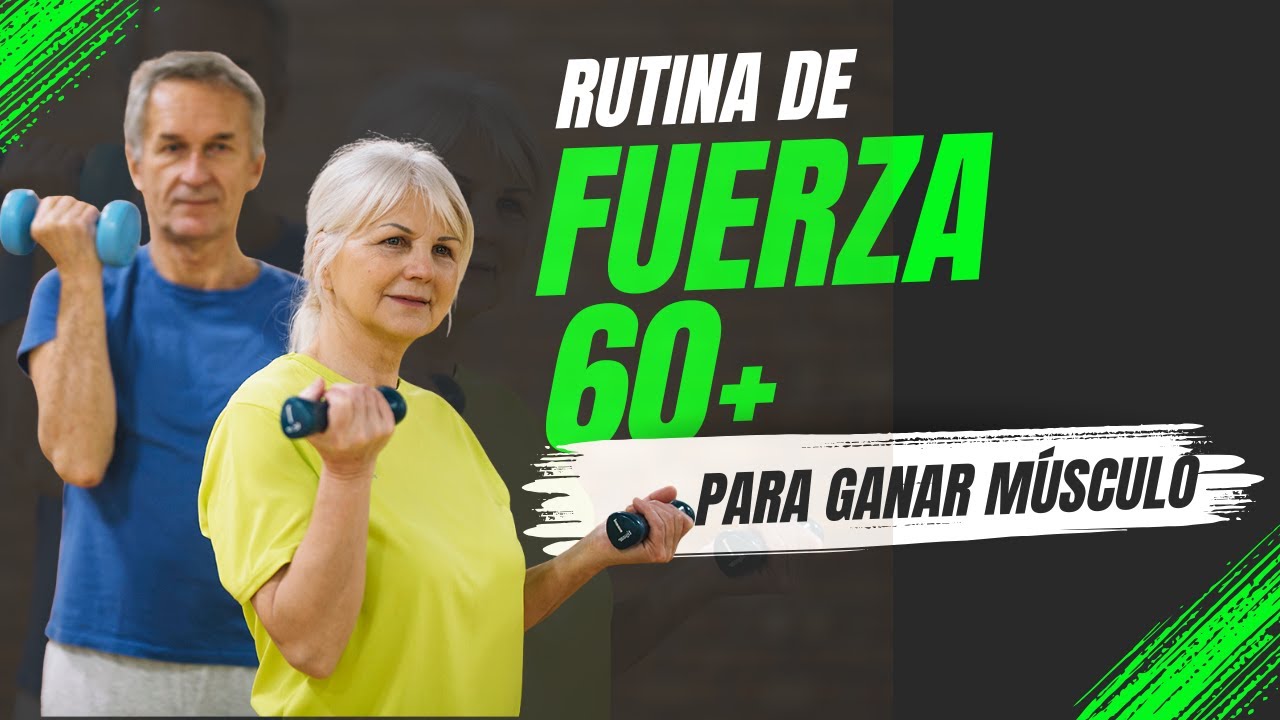 Gana MÚSCULO y FUERZA 60+.  Gain MUSCLE and STRENGTH 60+.