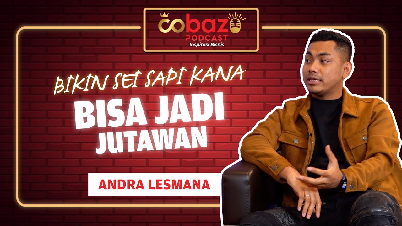 KISAH SUKSES ANDRA LESMANA, PENGUSAHA MUDA OWNER SEI SAPI KANA, perintis SEI SAPI pertama