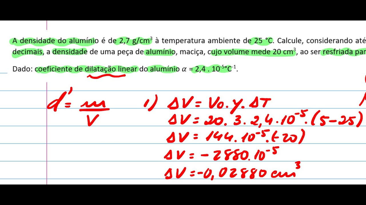 A densidade do alumínio é de 2,7 g/cm3 à temperatura ambiente de 25 °C. Calcule, considerando até...