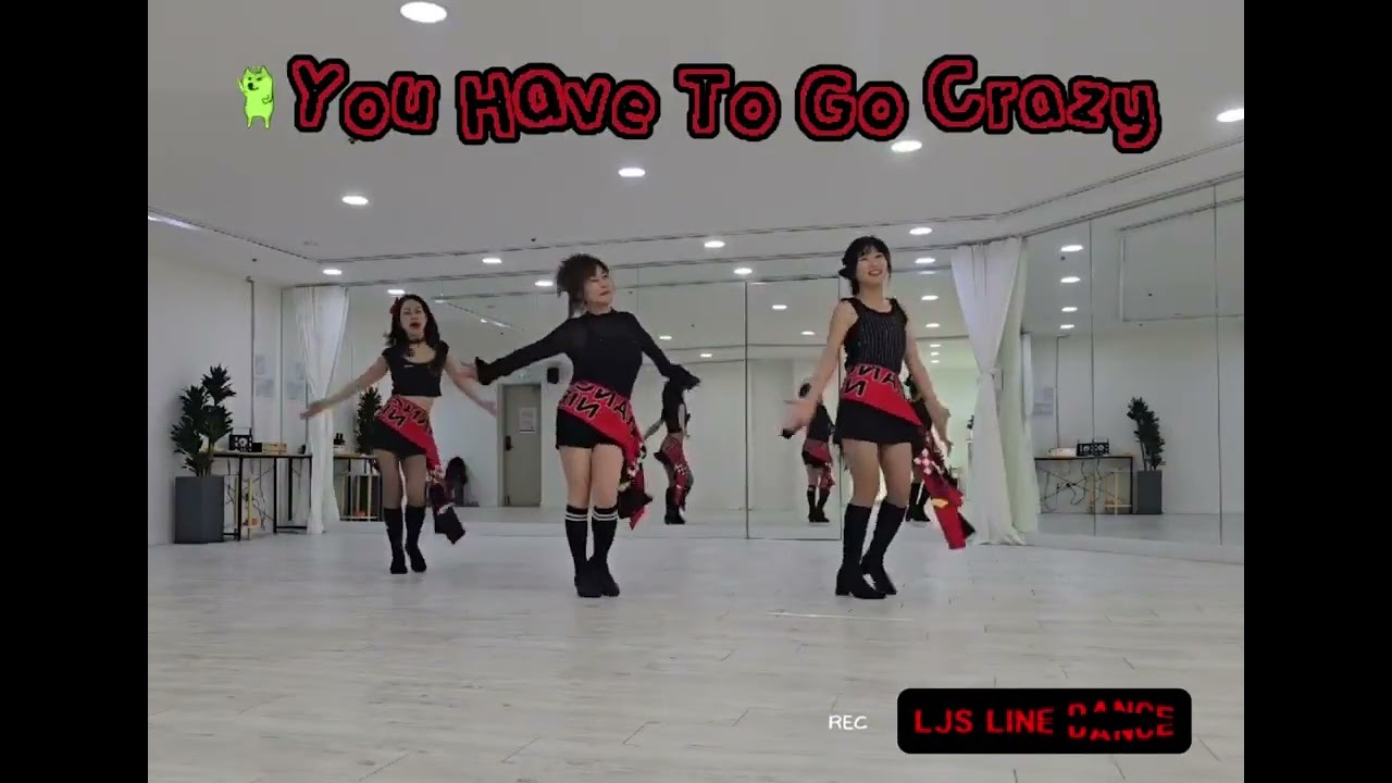 You Have To Go Crazy 라인댄스
