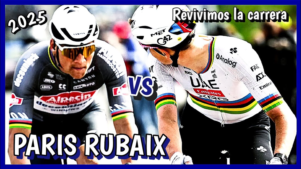 PARIS RUBAIX 2025 | POGACAR VS VAN DER POEL 