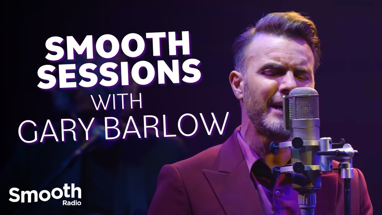 Smooth Sessions with Gary Barlow | Smooth Radio